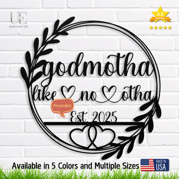 Godmother Gift - Funny Metal Wall Art - Godmotha Like No Otha Sign - Custom Est. Date - Personalized Gift for Godmother from Godchild Metal Sign Uber Elegant