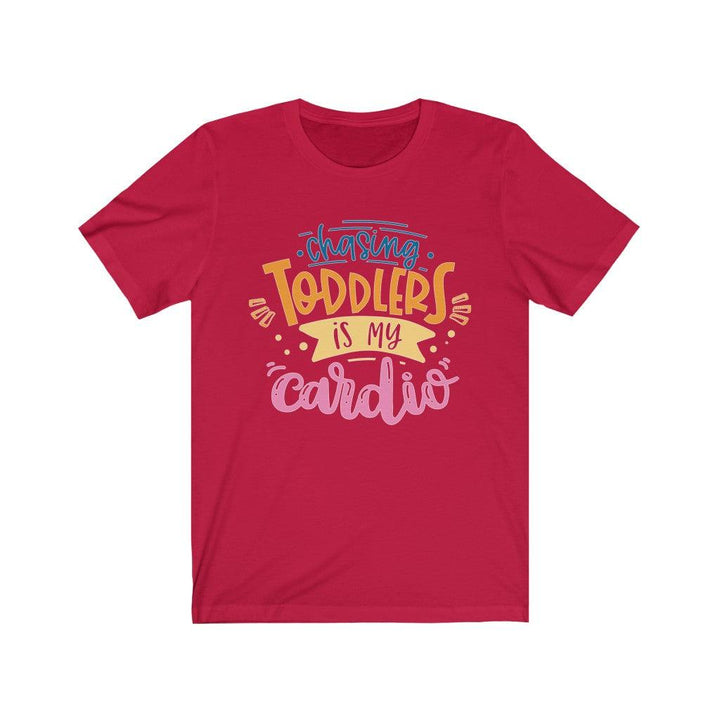 Chasing Toddlers is my Cardio - Funny TShirt - Uber Elegant