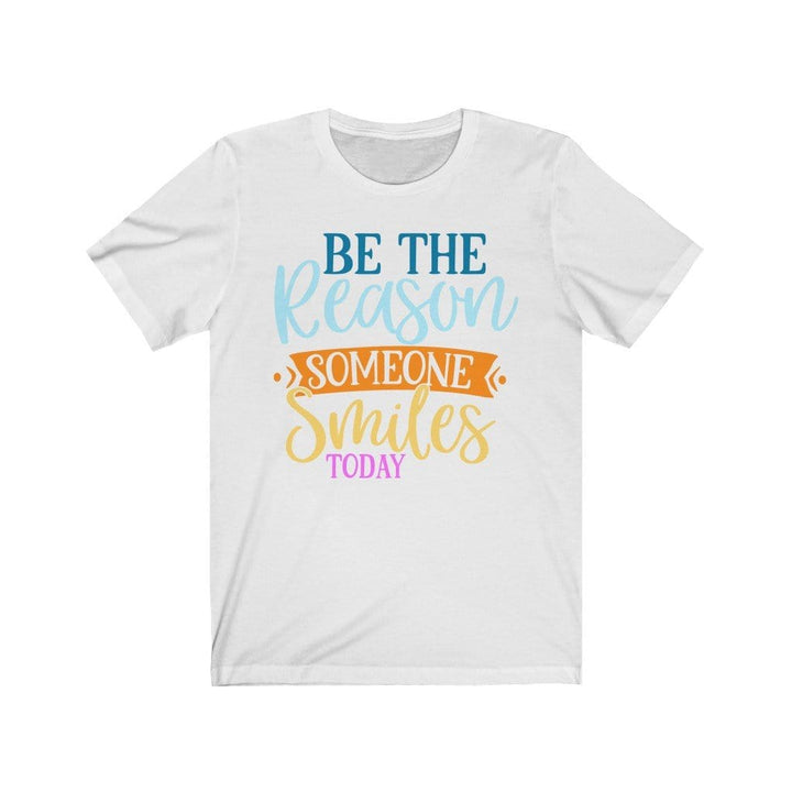 Be the reason someone smiles today -Kindness Shirt for Teacher / Nurse T-Shirt White / S Uber Elegant Clothing
