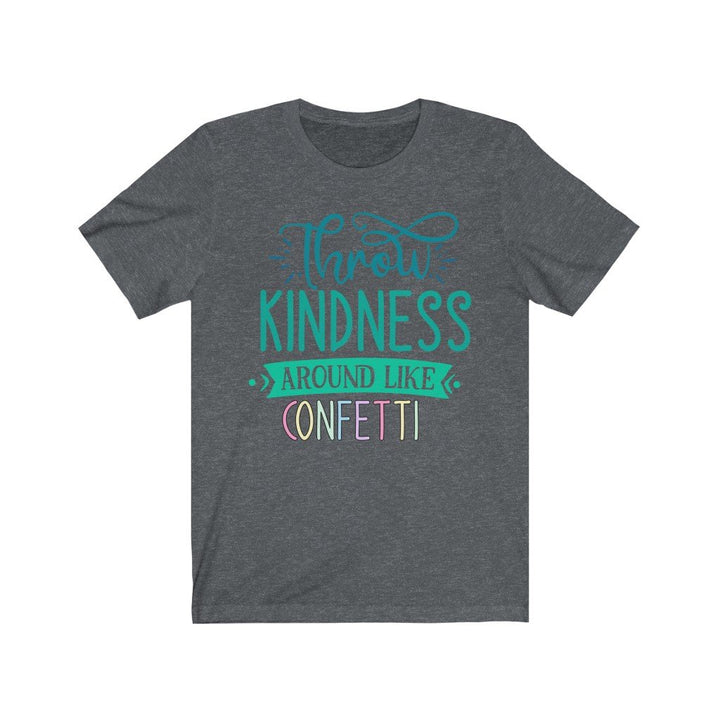 Throw Kindness around like Confetti - Uber Elegant