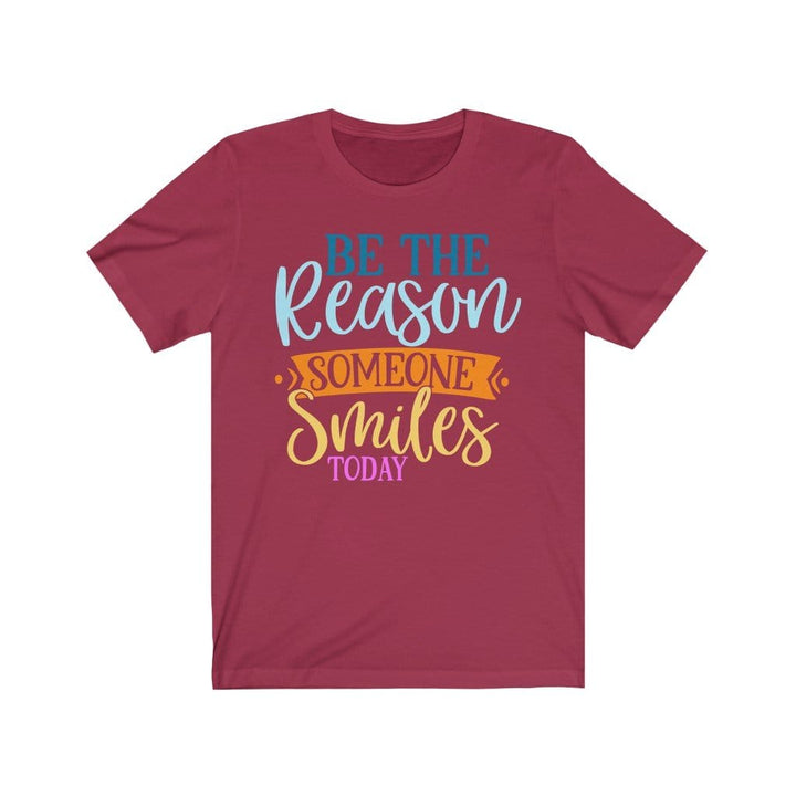Be the reason someone smiles today -Kindness Shirt for Teacher / Nurse T-Shirt Cardinal / XS Uber Elegant Clothing