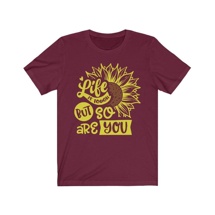 Life is Tough but so are you - Uber Elegant